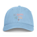 'Be Happy. Be You.' Positive Vibes, Casual Everyday Wear Embroidered Baseball Cap